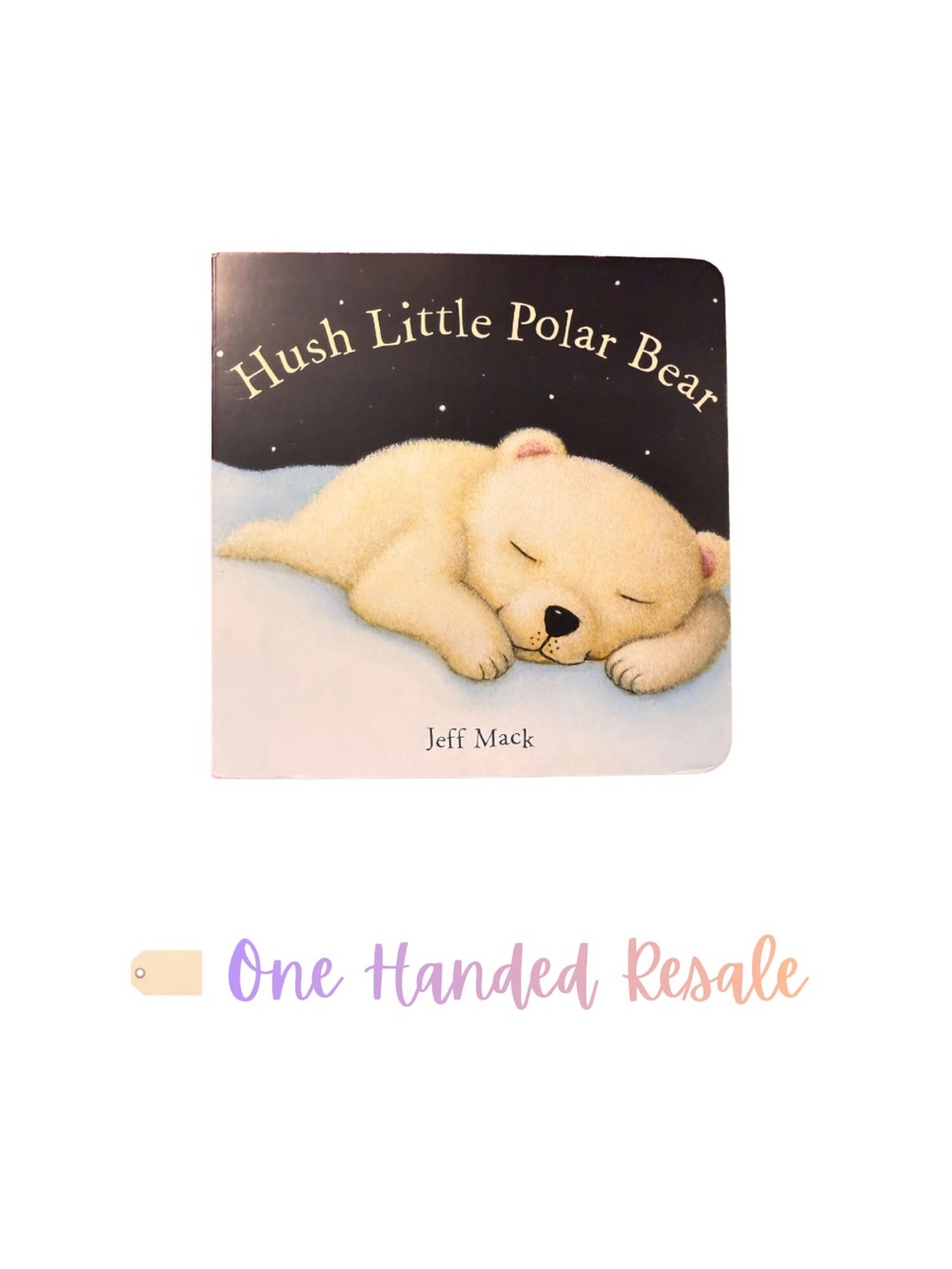 🐻‍❄️ Hush Little Polar Bear Baby Toddler Board Book by Jeff Mack